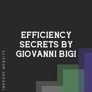 Efficiency Secrets by Giovanni Bigi | Indexof