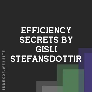 Efficiency Secrets by Gisli Stefansdottir | Indexof