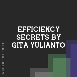 Efficiency Secrets by Gita Yulianto | Indexof