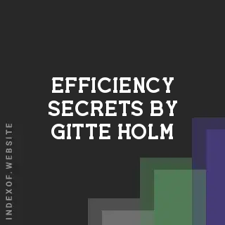 Efficiency Secrets by Gitte Holm | Indexof