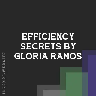 Efficiency Secrets by Gloria Ramos | Indexof