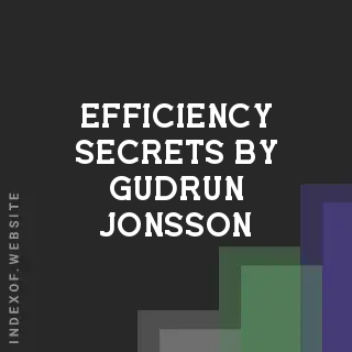 Efficiency Secrets by Gudrun Jonsson | Indexof