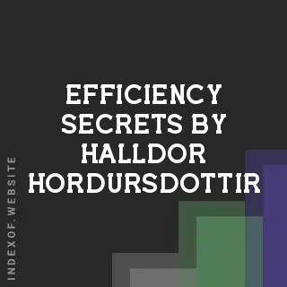 Efficiency Secrets by Halldor Hordursdottir | Indexof