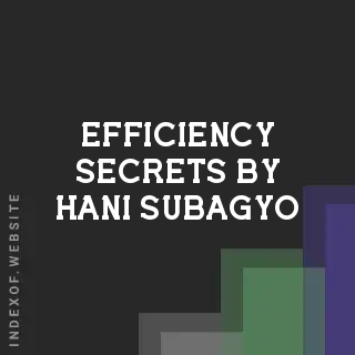 Efficiency Secrets by Hani Subagyo | Indexof