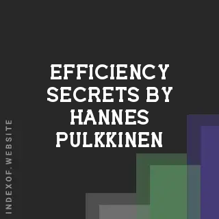 Efficiency Secrets by Hannes Pulkkinen | Indexof