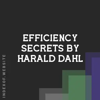 Efficiency Secrets by Harald Dahl | Indexof