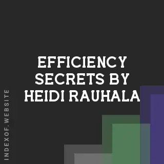 Efficiency Secrets by Heidi Rauhala | Indexof
