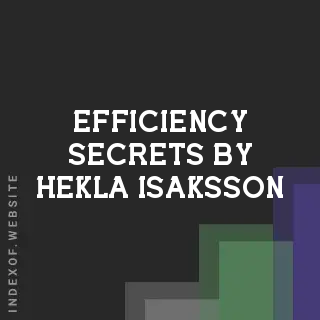 Efficiency Secrets by Hekla Isaksson | Indexof