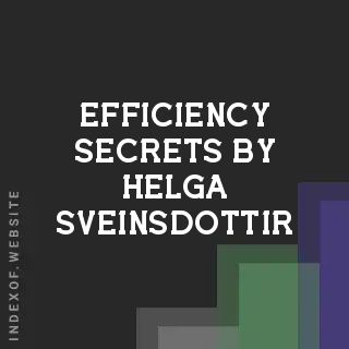 Efficiency Secrets by Helga Sveinsdottir | Indexof