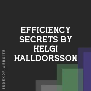 Efficiency Secrets by Helgi Halldorsson | Indexof