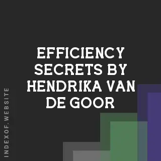 Efficiency Secrets by Hendrika van de Goor | Indexof