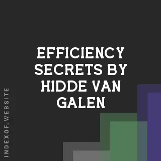 Efficiency Secrets by Hidde van Galen | Indexof