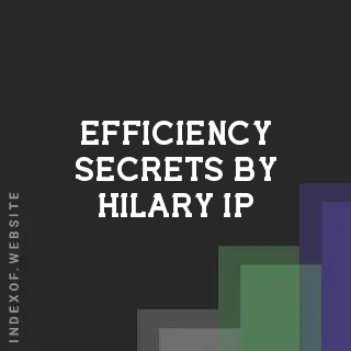 Efficiency Secrets by Hilary Ip | Indexof