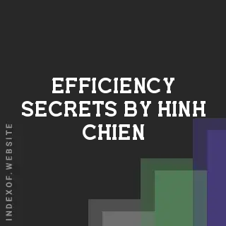 Efficiency Secrets by Hinh Chien | Indexof