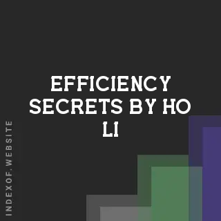 Efficiency Secrets by Ho Li | Indexof
