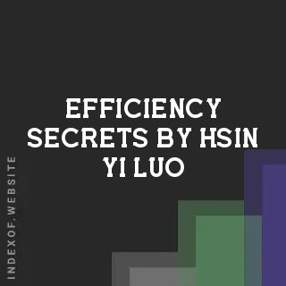 Efficiency Secrets by Hsin-yi Luo | Indexof