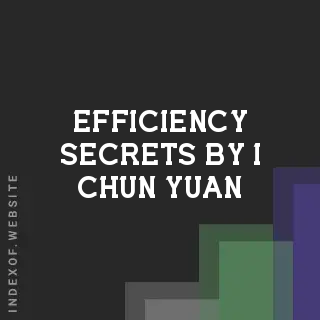 Efficiency Secrets by I-chun Yuan | Indexof