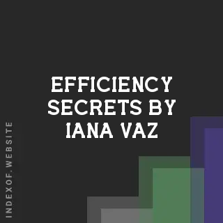 Efficiency Secrets by Iana Vaz | Indexof