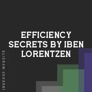 Efficiency Secrets by Iben Lorentzen | Indexof