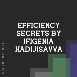 Efficiency Secrets by Ifigenia Hadijisavva | Indexof