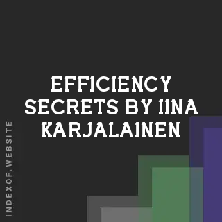 Efficiency Secrets by Iina Karjalainen | Indexof
