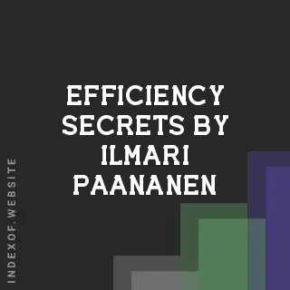 Efficiency Secrets by Ilmari Paananen | Indexof
