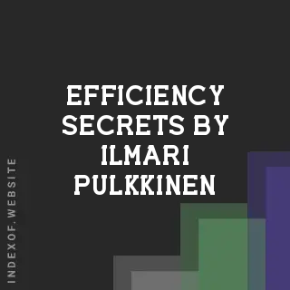 Efficiency Secrets by Ilmari Pulkkinen | Indexof