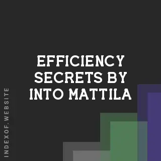 Efficiency Secrets by Into Mattila | Indexof