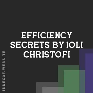 Efficiency Secrets by Ioli Christofi | Indexof