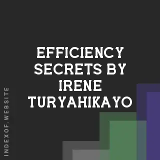 Efficiency Secrets by Irene Turyahikayo | Indexof