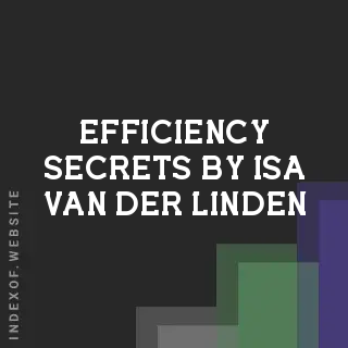 Efficiency Secrets by Isa van der Linden | Indexof