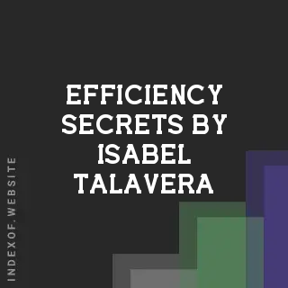 Efficiency Secrets by Isabel Talavera | Indexof