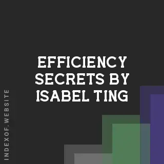 Efficiency Secrets by Isabel Ting | Indexof