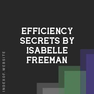 Efficiency Secrets by Isabelle Freeman | Indexof