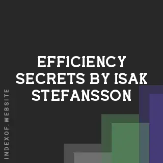 Efficiency Secrets by Isak Stefansson | Indexof