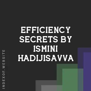 Efficiency Secrets by Ismini Hadijisavva | Indexof
