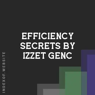 Efficiency Secrets by Izzet Genc | Indexof