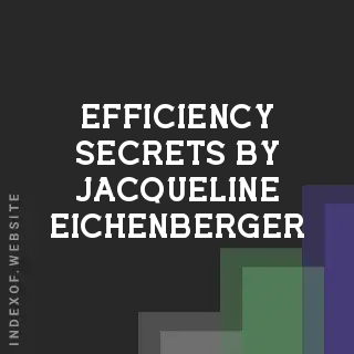 Efficiency Secrets by Jacqueline Eichenberger | Indexof