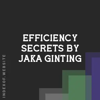 Efficiency Secrets by Jaka Ginting | Indexof