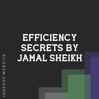 Efficiency Secrets by Jamal Sheikh | Indexof
