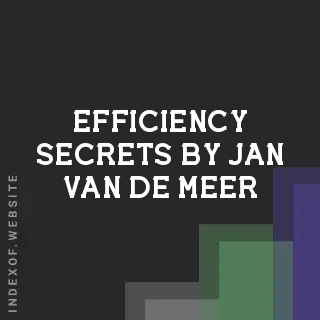Efficiency Secrets by Jan van de Meer | Indexof