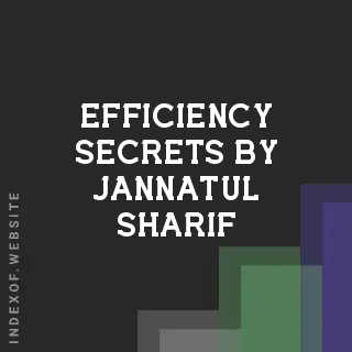 Efficiency Secrets by Jannatul Sharif | Indexof