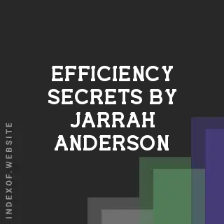 Efficiency Secrets by Jarrah Anderson | Indexof