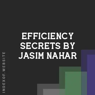 Efficiency Secrets by Jasim Nahar | Indexof