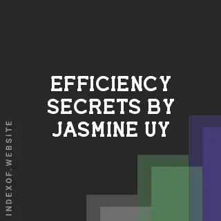 Efficiency Secrets by Jasmine Uy | Indexof