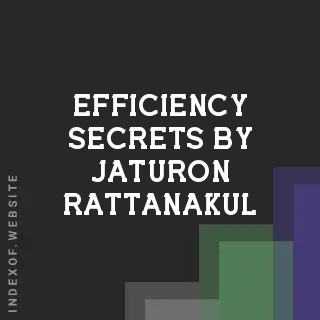 Efficiency Secrets by Jaturon Rattanakul | Indexof