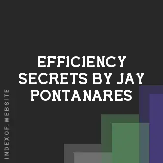 Efficiency Secrets by Jay Pontanares | Indexof