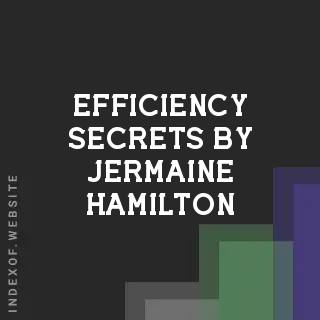 Efficiency Secrets by Jermaine Hamilton | Indexof