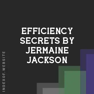 Efficiency Secrets by Jermaine Jackson | Indexof