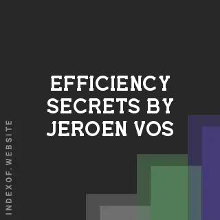 Efficiency Secrets by Jeroen Vos | Indexof